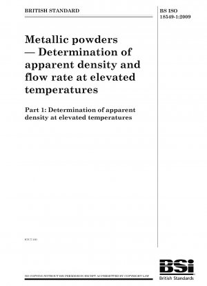 Metallic powders - Determination of apparent density and flow rate at elevated temperatures - Determination of apparent density at elevated temperatures