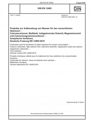 Chemicals used for treatment of water intended for human consumption - Calcium carbonate, high-calcium lime, half-burnt dolomite, magnesium oxide and calcium magnesium carbonate - Test methods; German version EN 12485:2010