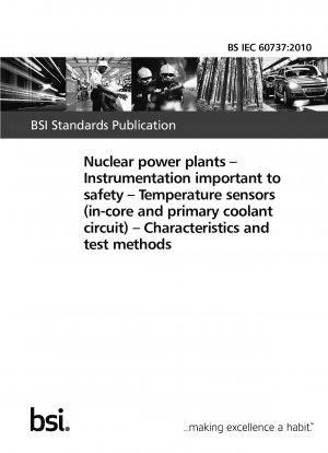 Nuclear power plants - Instrumentation important to safety Temperature sensors (in-core and primary coolant circuit) - Characteristics and test methods