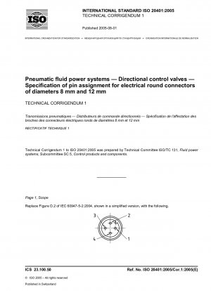Pneumatic fluid power systems - Directional control valves - Specification of pin assignment for electrical round connectors of diameters 8 mm and 12 mm; Technical Corrigendum 1