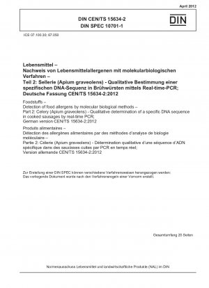 Foodstuffs - Detection of food allergens by molecular biological methods - Part 2: Celery (Apium graveolens) - Qualitative determination of a specific DNA sequence in cooked sausages by real-time PCR; German version CEN/TS 15634-2:2012
