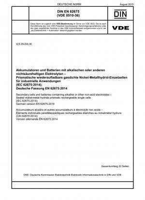 Secondary cells and batteries containing alkaline or other non-acid electrolytes - Sealed nickel-metal hydride prismatic rechargeable single cells (IEC 62675:2014); German version EN 62675:2014