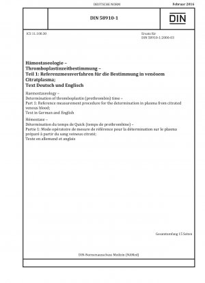 Haemostaseology - Determination of thromboplastin (prothrombin) time - Part 1: Reference measurement procedure for the determination in plasma from citrated venous blood; Text in German and English