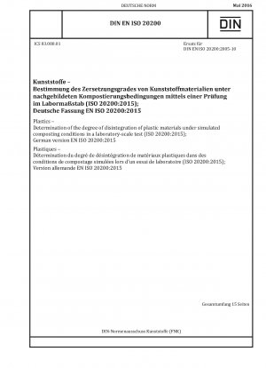 Plastics - Determination of the degree of disintegration of plastic materials under simulated composting conditions in a laboratory-scale test (ISO 20200:2015); German version EN ISO 20200:2015