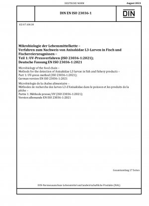 Microbiology of the food chain - Methods for the detection of Anisakidae L3 larvae in fish and fishery products - Part 1: UV-press method (ISO 23036-1:2021); German version EN ISO 23036-1:2021