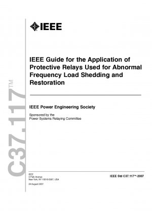 IEEE Guide for the Application of Protective Relays Used for Abnormal Frequency Load Shedding and Restoration