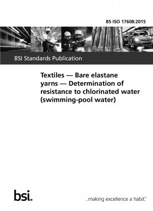 Textiles. Bare elastane yarns. Determination of resistance to chlorinated water (swimming-pool water)