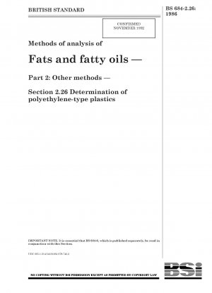 Methods of analysis of Fats and fatty oils — Part 2 : Other methods — Section 2.26 Determination of polyethylene - type plastics