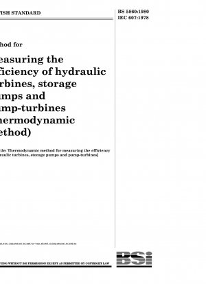 Method for Measuring the efficiency of hydraulic turbines, storage pumps and pump - turbines (thermodynamic method) [ IEC title : Thermodynamic method for measuring the efficiency of hydraulic turbines, storage pumps and pump - turbines ]