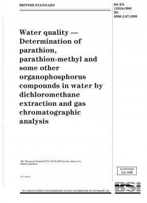 Water quality - Determination of parathion, parathion-methyl and some other organophosphorus compounds in water by dichloromethane extraction and gas chromatographic analysis