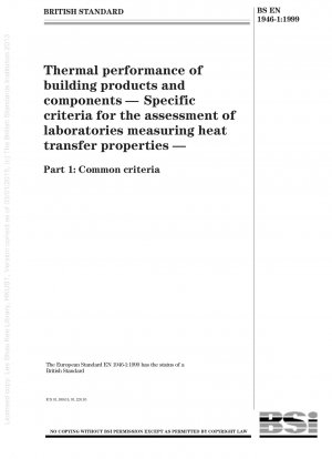 Thermal performance of building products and components - Specific criteria for the assessment of laboratories measuring heat transfer properties - Common criteria