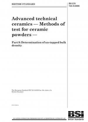 Advanced technical ceramics - Methods of test for ceramic powders - Part 9: Determination of untapped bulk density