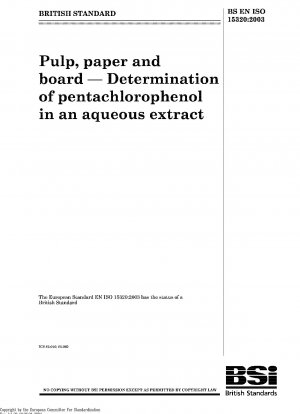 Pulp, paper and board - Determination of pentachlorophenol in an aqueous extract ISO 15320:2003
