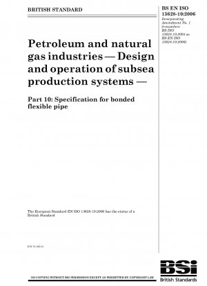 Petroleum and natural gas industries - Design and operation of subseaprod uction systems - Specification for bonded flexible pipe