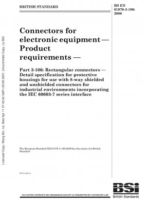 Connectors for electronic equipment - Product requirements - Part 3-106: Rectangular connectors - Detail specification for protective housings for use with 8-way shielded and unshielded connectors for industrial environments incorporating the IEC 60603-7