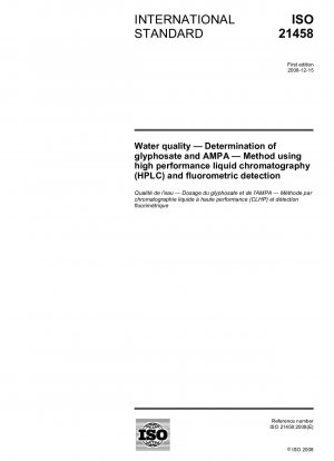 Water quality - Determination of glyphosate and AMPA - Method using high performance liquid chromatography (HPLC) and fluorometric detection