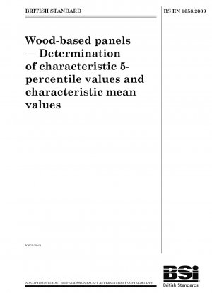 Wood-based panels - Determination of characteristic 5-percentile values and characteristic mean values