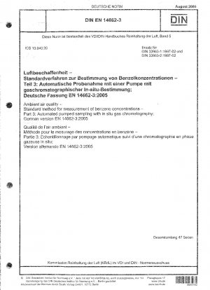 Ambient air quality - Standard method for measurement of benzene concentrations - Part 3: Automated pumped sampling with in situ gas chromatography; German version EN 14662-3:2005