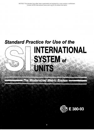 Standard Practice for Use of the Internation System of Units (SI) (the Modernized Metric System)