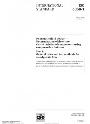 Pneumatic fluid power.Determination of flow-rate characteristics of components using compressible fluids.Part 1: General rules and test methods for steady-state flow