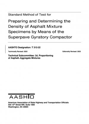 Standard Method of Test for Preparing and Determining the Density of Asphalt Mixture Specimens by Means of the Superpave Gyratory Compactor