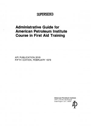 Administrative Guide for American Petroleum Institute Course in First Aid Training (Fifth Edition)