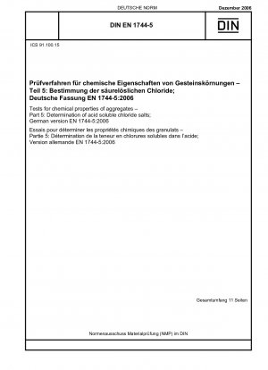 Tests for chemical properties of aggregates - Part 5: Determination of acid soluble chloride salts; German version EN 1744-5:2006