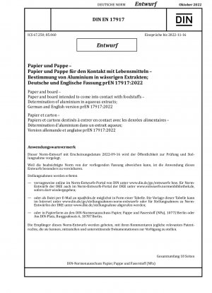 Paper and board - Paper and board intended to come into contact with foodstuffs - Determination of aluminium in aqueous extracts; German and English version prEN 17917:2022 / Note: Date of issue 2022-09-16