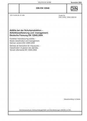 Footwear manufacturing wastes - Waste classification and management; German version EN 12940:2004