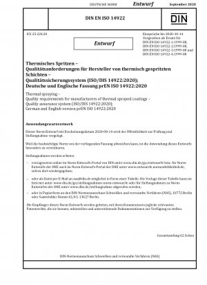 Thermal spraying - Quality requirements for manufacturers of thermal sprayed coatings - Quality assurance system (ISO/DIS 14922:2020); German and English version prEN ISO 14922:2020