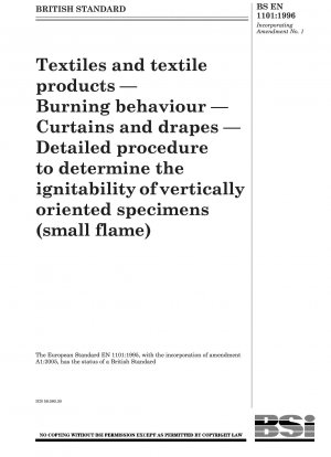 Textiles and textile products — Burning behaviour — Curtains and drapes — Detailed procedure to determine the ignitabilityofvertically oriented specimens (small flame)