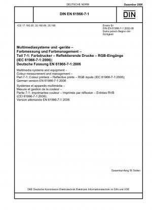 Multimedia systems and equipment - Colour measurement and management - Part 7-1: Colour printers - Reflective prints - RGB inputs (IEC 61966-7-1:2006); German version EN 61966-7-1:2006 / Note: DIN EN 61966-7-1 (2002-08) remains valid alongside this sta...