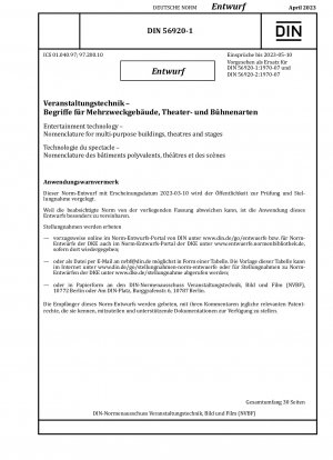 Entertainment technology - Nomenclature for multi-purpose buildings, theatres and stages / Note: Date of issue 2023-03-10*Intended as replacement for DIN 56920-1 (1970-07), DIN 56920-2 (1970-07).