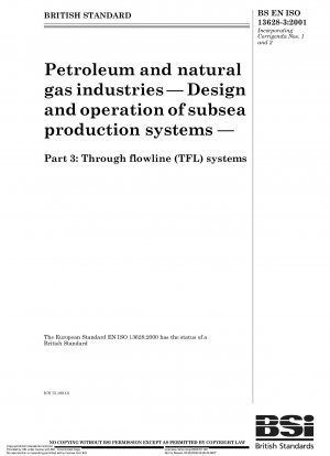 Petroleum and natural gas industries — Design and operation of subsea production systems — Part 3 : Through flowline (TFL) systems