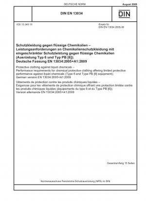 Protective clothing against liquid chemicals - Performance requirements for chemical protective clothing offering limited protective performance against liquid chemicals (Type 6 and Type PB [6] equipment); German version EN 13034:2005+A1:2009