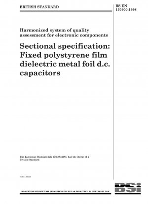 Harmonized system ofquality assessment for electronic components Sectional specification : Fixed polystyrene film dielectric metal foil D.C. capacitors