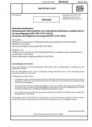 Soil quality - Inhibition of reproduction of Collembola (Folsomia candida) by soil contaminants (ISO/DIS 11267:2022); German and English version prEN ISO 11267:2022 / Note: Date of issue 2022-09-09*Intended as replacement for DIN EN ISO 11267 (2014-07).