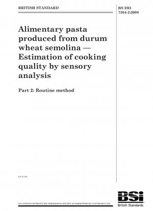 Alimentary pasta produced from durum wheat semolina - Estimation of cooking quality by sensory analysis - Routine method