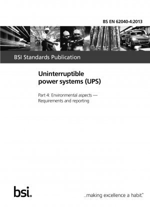 Uninterruptible power systems (UPS). Environmental aspects. Requirements and reporting