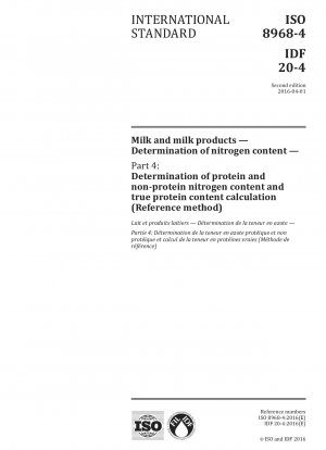 Milk and milk products - Determination of nitrogen content - Part 4: Determination of protein and non-protein nitrogen content and true protein content calculation (Reference method)