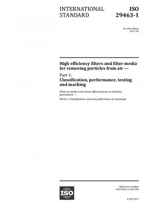 High efficiency filters and filter media for removing particles from air - Part 1: Classification, performance, testing and marking