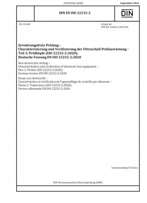 Non-destructive testing - Characterization and verification of ultrasonic test equipment - Part 2: Probes (ISO 22232-2:2020); German version EN ISO 22232-2:2020