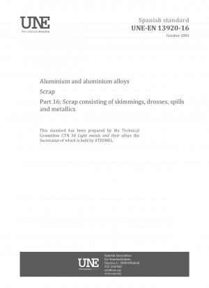 Aluminium and aluminium alloys - Scrap - Part 16: Scrap consisting of skimmings, drosses, spills and metallics