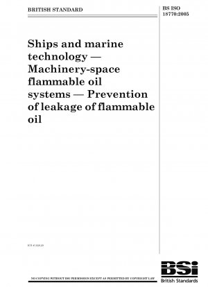 Ships and marine technology. Machinery space flammable oil systems. Prevention of leakage of flammable oil