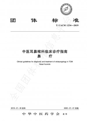 Guidelines for Clinical Diagnosis and Treatment of Otolaryngology in Traditional Chinese Medicine Nasal Furuncle