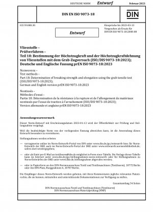 Nonwovens - Test methods - Part 18: Determination of breaking strength and elongation using the grab tensile test (ISO/DIS 9073-18:2023); German and English version prEN ISO 9073-18:2023 / Note: Date of issue 2023-01-13*Intended as replacement for DIN ...