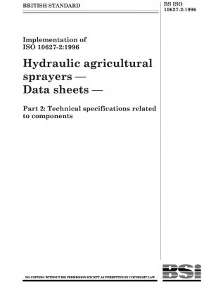 Hydraulic agricultural sprayers — Data sheets — Part 2 : Technical specifications related to components