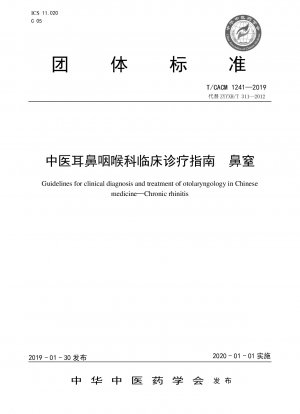 Guidelines for clinical diagnosis and treatment of otolaryngology in Chinese medicine—Chronic rhinitis