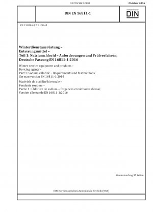 Winter service equipment and products - De-icing agents - Part 1: Sodium chloride - Requirements and test methods; German version EN 16811-1:2016