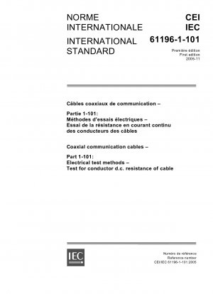 Coaxial communication cables - Part 1-101: Electrical test methods - Test for conductor d.c. resistance of cable